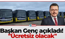 Başkan Genç açıkladı! "Ücretsiz olacak"