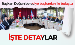 Başkan Ertuğrul Doğan belediye başkanları ile buluştu!