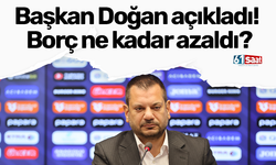 Başkan Doğan açıkladı! Borç ne kadar azaldı?