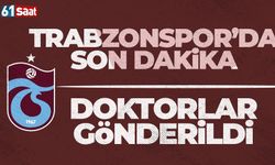 Trabzonspor'da doktorlar gönderildi!