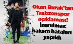 Okan Burak’tan Trabzonspor açıklaması! İnanılmaz hakem hataları yapıldı