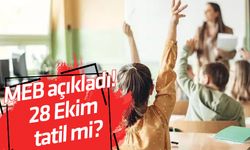 MEB açıkladı! 28 Ekim tatil mi?