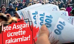 İşte Asgari ücrette rakamlar