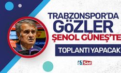 Trabzonspor'da gözler Şenol Güneş'te! Toplantı yapacak