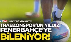 Trabzonspor’un yıldızı Fenerbahçe’ye bileniyor! Seviyeyi yükseltti