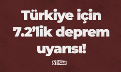 Türkiye için 7.2’lik deprem uyarısı!