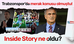 Trabzonspor’da merak konusu olmuştu! Inside Story ne oldu?