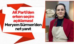 AK Parti’den erken seçim açıklaması! Meryem Sürmen’den net yanıt