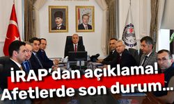 İRAP’dan açıklama! Afetlerde son durum…