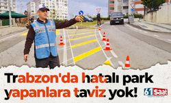 Trabzon'da hatalı park yapanlara taviz yok!