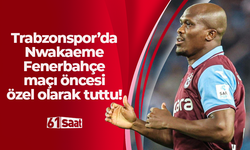 Trabzonspor'da Nwakaeme Fenerbahçe maçı öncesi harekete geçti! Özel olarak tuttu