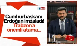 Cumhurbaşkanı Erdoğan imzaladı! Trabzon'a önemli atama...