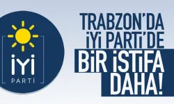 Trabzon'da İYİ Parti'den bir istifa daha...