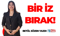 Betül Sözen yazdı! Bir iz bırak