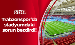 Trabzonspor’da stadyumdaki sorun bezdirdi!