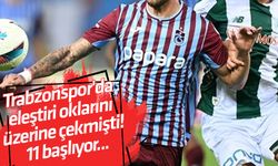 Trabzonspor'da eleştiri oklarını üzerine çekmişti! 11 başlıyor...