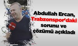 Abdullah Ercan, Trabzonspor'daki sorunu ve çözümü açıkladı