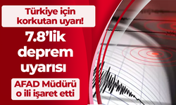 Türkiye için korkutan uyarı! 7.8’lik deprem uyarısı AFAD Müdürü o ili işaret etti