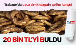 Trabzon'da ucuz simit tezgahı tarihe karıştı! 20 bin TL'yi buldu