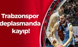 Trabzonspor deplasmanda kayıp!