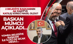 2 belediye başkanının AK Parti’ye katılış süreci nasıl oldu? Başkan Mumcu açıkladı...