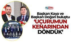 Başkan Kaya ve Başkan Doğan buluştu 'Uçurumun kenarından döndük'