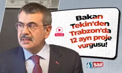 Bakan Tekin'den Trabzon'da 12 ayrı proje vurgusu!