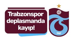 Trabzonspor deplasmanda kayıp!