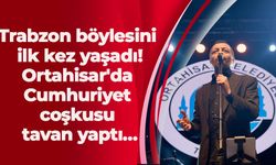 Trabzon böylesini ilk kez yaşadı! Ortahisar'da Cumhuriyet coşkusu tavan yaptı…