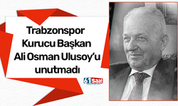 Trabzonspor Kurucu Başkan Ali Osman Ulusoy’u unutmadı