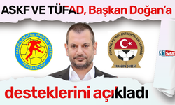 ASKF VE TÜFAD Başkan Doğan’a desteklerini açıkladı