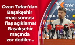 Ozan Tufan’dan Başakşehir maçı sonrası flaş açıklama! Başakşehir maçında zor dediler…