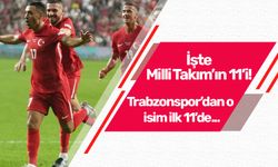 İşte Milli Takım’ın 11’i! Trabzonspor’dan o isim ilk 11’de...