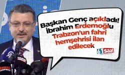 Başkan Genç açıkladı! İbrahim Erdemoğlu Trabzon'un fahri hemşehrisi ilan edilecek