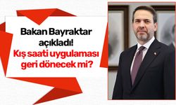 Bakan Bayraktar açıkladı! Kış saati uygulaması geri dönecek mi?