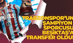 Trabzonspor'un şampiyon sporcusu Beşiktaş'a gitti