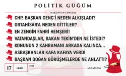 Politik Güğüm - 17 Ekim 2024