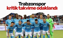 Trabzonspor kritik takvime odaklandı