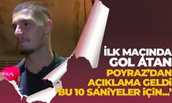 İlk maçında gol atan Poyraz konuştu 'Bu 10 saniyeler için...'