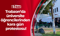 Trabzon’da üniversite öğrencilerinden kara gün protestosu!