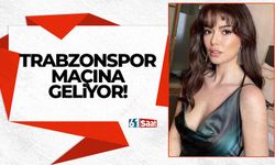 Güzel oyuncu Trabzonspor maçına geliyor! Horon sözleri...