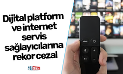 Dijital platform ve internet servis sağlayıcılarına rekor ceza!