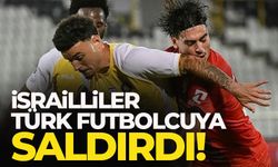 İsraillilerden Türk futbolcuya saldırı! Linç etmek istediler