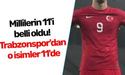 Millilerin 11'i belli oldu! Trabzonspor'dan o isimler 11'de