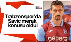 Trabzonspor'da Savic merak konusu oldu!