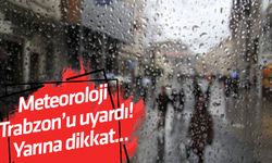 Meteoroloji Trabzon’u uyardı! Yarına dikkat...