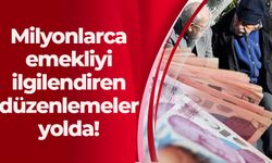 Milyonlarca emekliyi ilgilendiren düzenlemeler yolda!