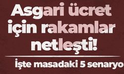 Asgari ücret için rakamlar netleşti! İşte masadaki 5 senaryo