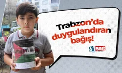 Trabzon'da duygulandıran bağış!