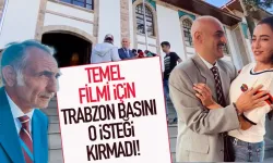 Temel Filmi için, Trabzon basını o isteği kırmadı!